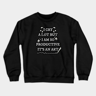 I Am So Productive Crewneck Sweatshirt